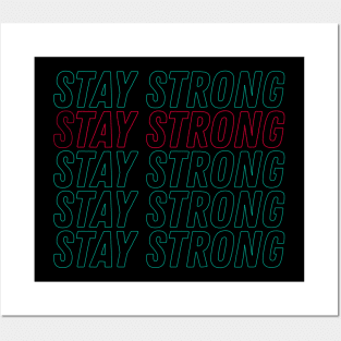 Stay Strong Posters and Art